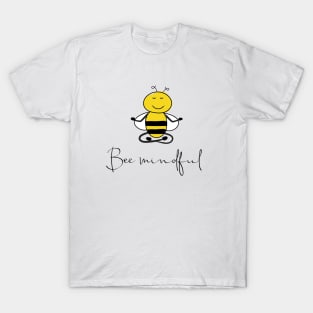 Bee mindful T-Shirt